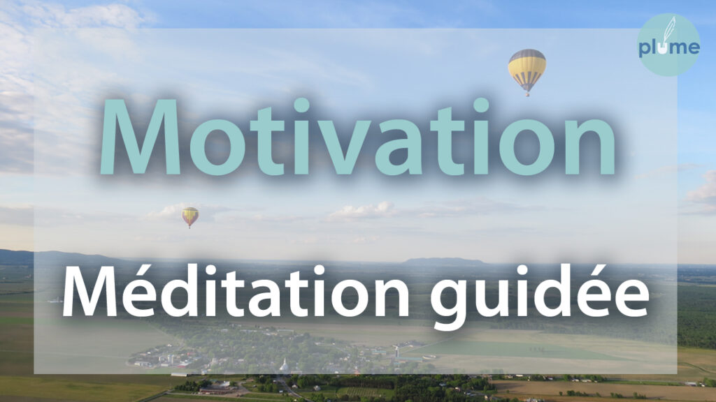 Méditation guidée Motivation