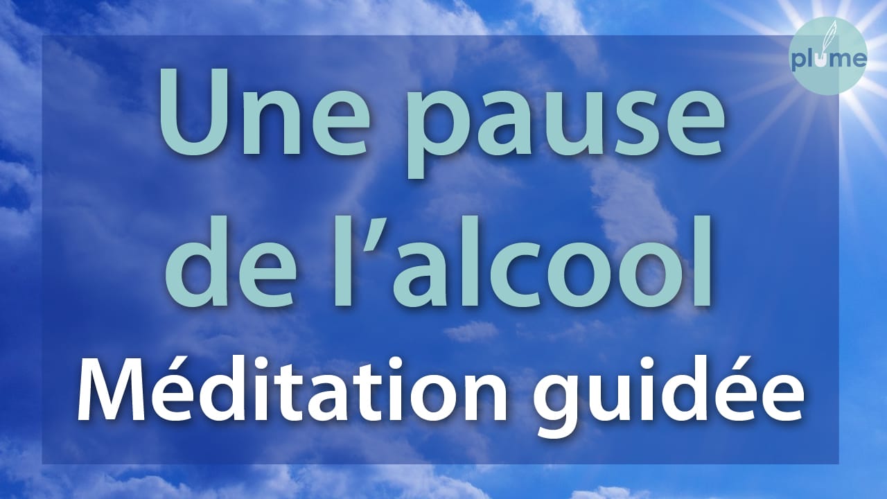 Méditation guidée pour faire une pause d’alcool aujourd’hui